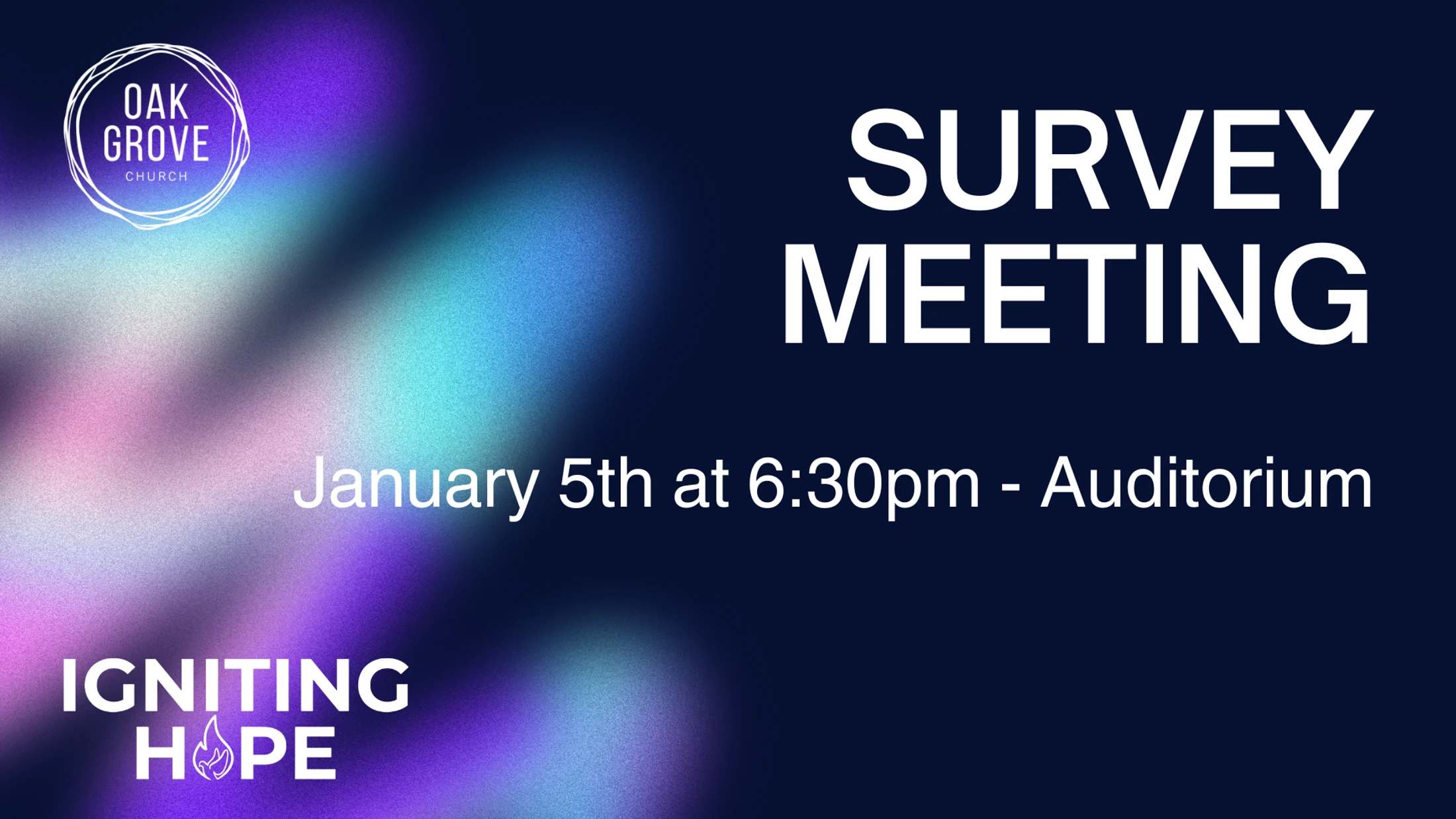 A graphic for Oak Grove Church announcing a Survey Meeting on January 5th at 6:30pm in the Auditorium, with the theme "Igniting Hope."